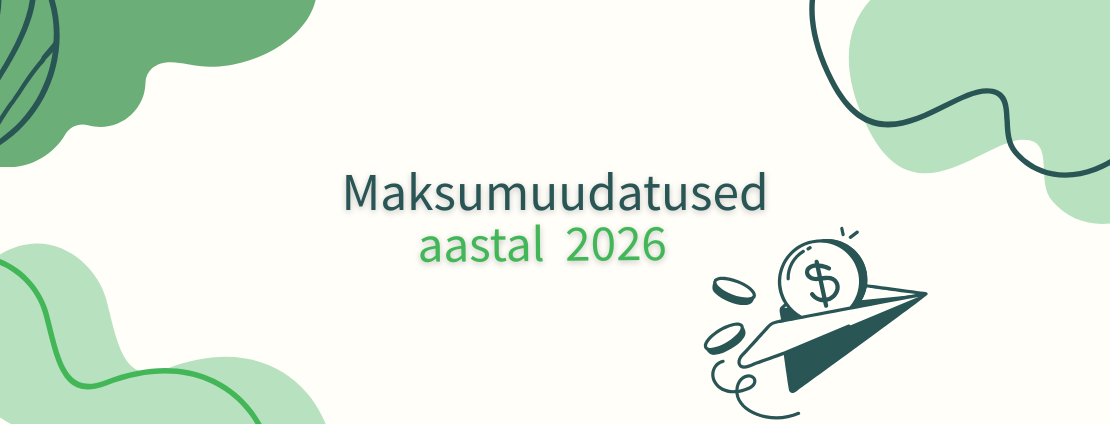 Aasta 2026 tõotab tulla maksumaailmas rahulikum. Mõningaid muudatusi tuleb, kuid nimekiri saab olema aasta varasemast oluliselt lühem. 1) Plaanitud tulumaksu tõ
