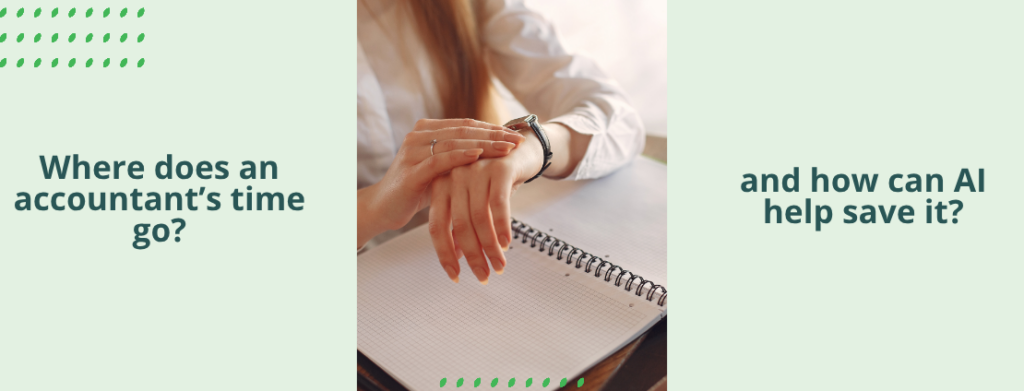 Where does an accountant’s time go? Discover how AI can reduce manual work and save valuable time in everyday accounting